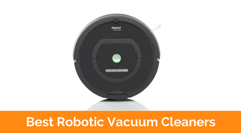 Top 10 Best Robotic Vacuum Cleaners in 2017 Reviews